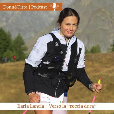 Ilaria Lancia | Verso la "roccia dura Ilaria Lancia | Verso la "roccia dura