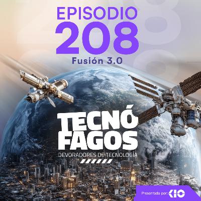 Ep. 208: Fusión 3.0 Ep. 208: Fusión 3.0