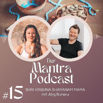 #15 Shri Krishna Sharanam Mama: Einheitsbewusstsein im Alltag erleben – mit Jörg Buneru #15 Shri Krishna Sharanam Mama: Einheitsbewusstsein im Alltag erleben – mit Jörg Buneru