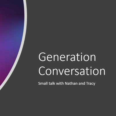 Generation Conversation