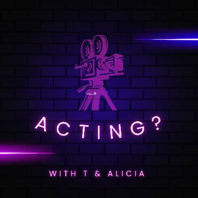 Acting? Ep. 9 Acting? Ep. 9