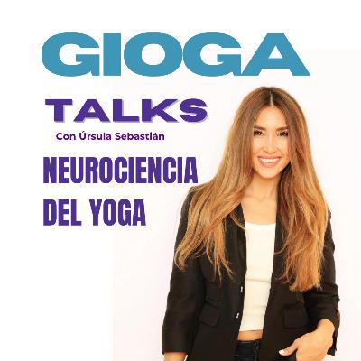 Episodio 18: Neurociencia del yoga