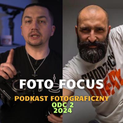 #Fotografia na NAJWYŻSZYM Poziomie: Kreatywność, Estetyka i Kontekst | PODCAST FOTO FOCUS