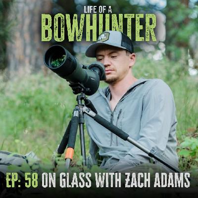 Episode 58:  On Glass With Zach Adams