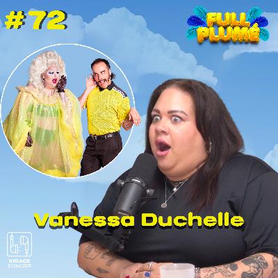 Épisode 72 : Vanessa Duchelle replume les gars qui parlent aux grosses