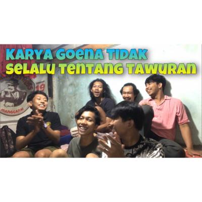 KARYA GOENA TIDAK SELALU TENTANG TAWURAN