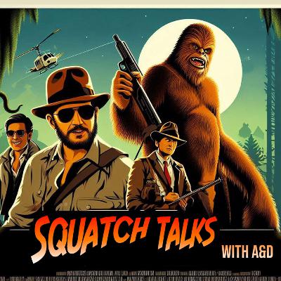 Squatch Talks: With A&D