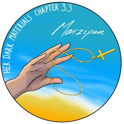 Chapter 33 - Marzipan - The Amber Spyglass