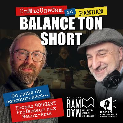 Un Mic Une Cam au RAMDAM - Balance ton short - Concours de courts-métrages et vernissage affiches décalées - Thomas BOUCART - Académie des Beaux-Arts, Tournai