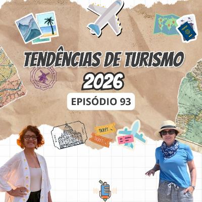 Ep. 93 - Tendências do Turismo Para 2026 Ep. 93 - Tendências do Turismo Para 2026