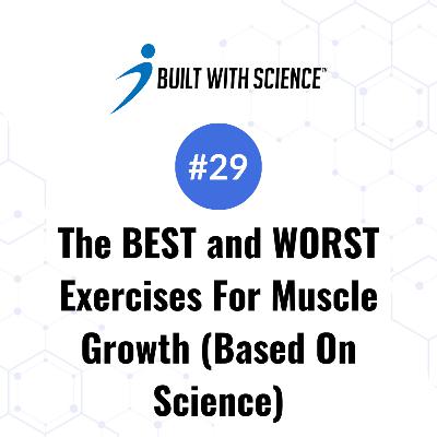 The BEST and WORST Exercises For Muscle Growth (Based On Science)