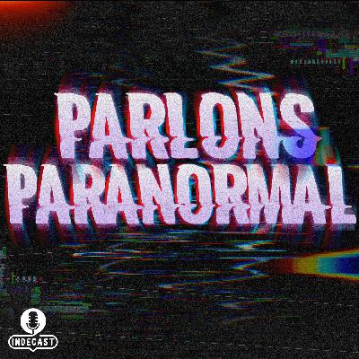 Parlons Paranormal 2ème Témoignage