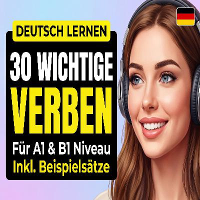 Kennst du diese 30 wichtigsten deutschen Verben?