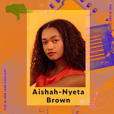 24: Aishah-Nyeta Brown's Climate Lens