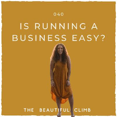 Is running a business easy? | 040