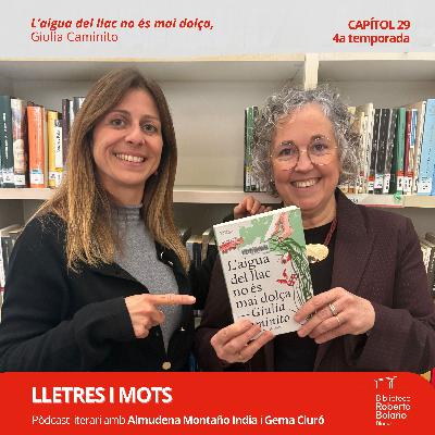 >> LLETRES I MOTS | 4x29 L'aigua del llac no és mai dolça, de Giulia Caminito