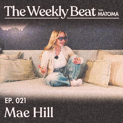 Ep.021: Mae Hill