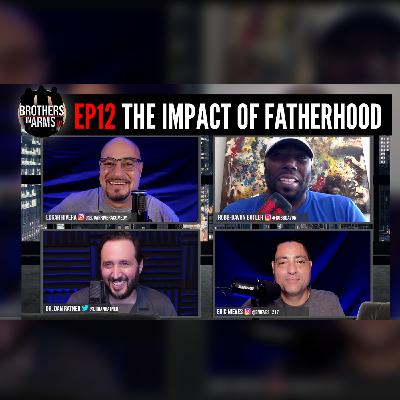 The Impact of Fatherhood: Brothers In Arms TV EP12