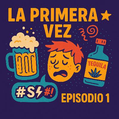 🎙️ Episodio 1: La primera vez 🎙️ Episodio 1: La primera vez