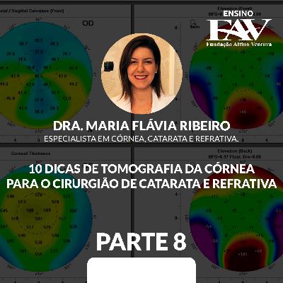 10 Dicas de Tomografia da Córnea Para o Cirurgião de Catarata e Refrativa - PT 8 │ Ensino FAV