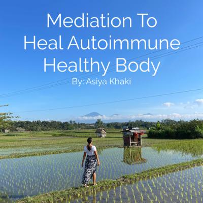 Meditation to Heal Autoimmune Conditions: Healthy Body Meditation Meditation to Heal Autoimmune Conditions: Healthy Body Meditation