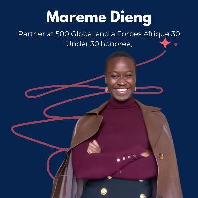 Snippet: Mareme Dieng, Partner at 500 Global and a Forbes Afrique 30 Under 30 honoree on Green Innovation & Entrepreneurship Culture
