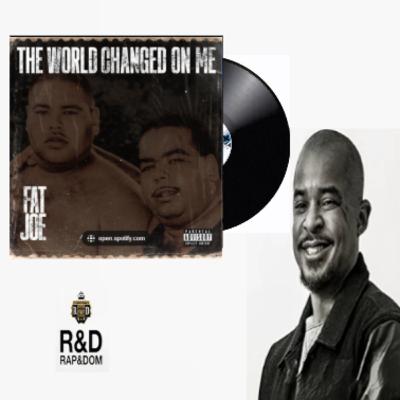 RND28 : "The world changed on me" de Fat Joe