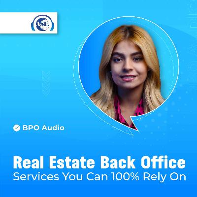 Real Estate Back Office Services You Can 100% Rely on