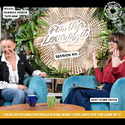 WEAVE - 'FOR THE LOVE OF IT' TAFE NSW SESSIONS