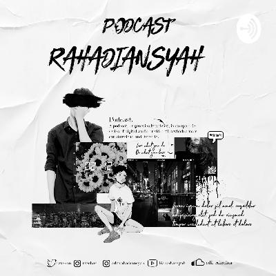 #Eps 9 - Ketakutan - Rahadiansyah Podcast