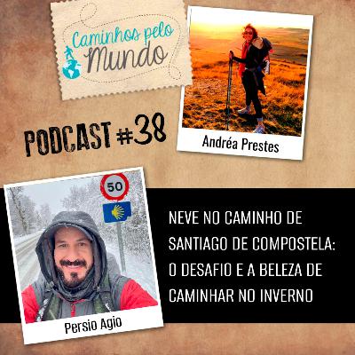 #38 Persio Agio: Neve no Caminho de Santiago de Compostela: desafio e beleza de caminhar no inverno