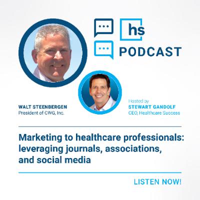 Marketing to healthcare professionals: leveraging journals, associations, and social media