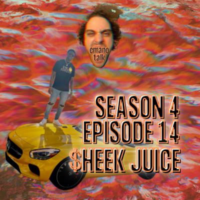 S4 E14: WYLIN' OUT WITH $HEEK JUICE