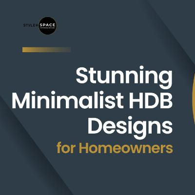 Stunning Minimalist HDB Designs for Homeowners