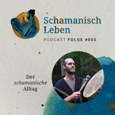 Der schamanische Alltag Der schamanische Alltag