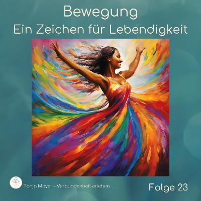 Bewegung - Ein Zeichen für Lebendigkeit
