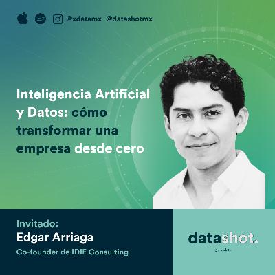 T5EP5. Inteligencia Artificial y Datos: cómo transformar una empresa desde cero con Edgar Arriaga