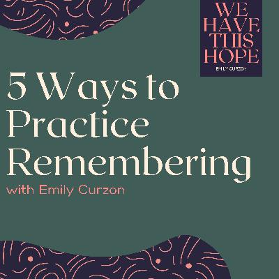 5 Ways to Practice Remembering