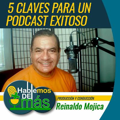 EPISODIO #006 / 5 CLAVES PARA UN PODCAST EXITOSO EPISODIO #006 / 5 CLAVES PARA UN PODCAST EXITOSO