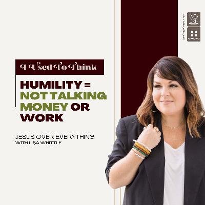 "Humility = Not Talking Money or Work"