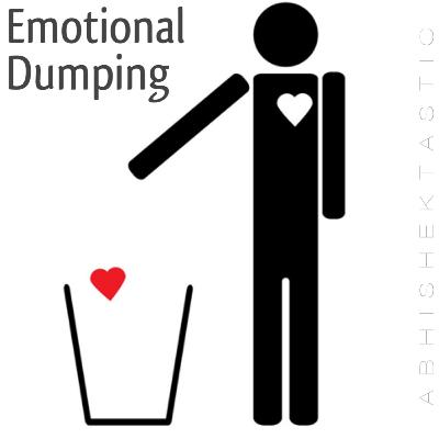 Emotional Dumping