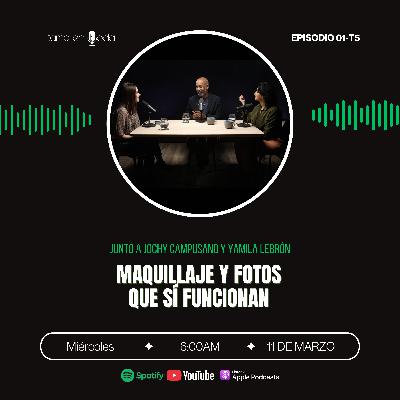 EP1-T5 Maquillaje y fotos que si funcionan ft Jochy Campusano y Yamila Lebron