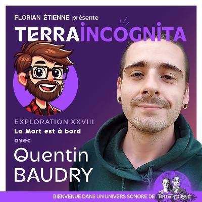 Expédition XXVIII - La Mort est à bord avec Quentin BAUDRY