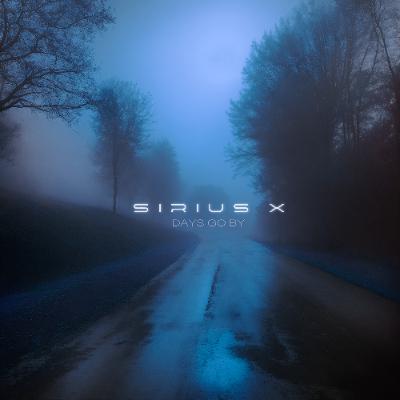Sirius X - Days Go By Sirius X - Days Go By