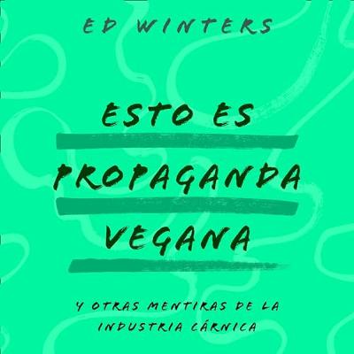 Esto es propaganda vegana (Audiolibro) | Prueba Gratis