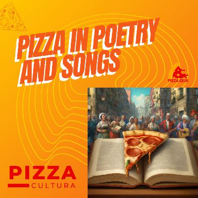 From Songs to Sonnets, Celebrating Pizza in Poetry From Songs to Sonnets, Celebrating Pizza in Poetry