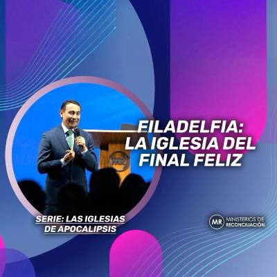 FILADELFIA: LA IGLESIA DEL FINAL FELIZ FILADELFIA: LA IGLESIA DEL FINAL FELIZ