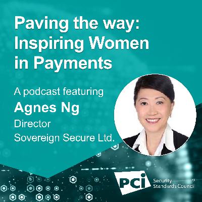 Paving the way: Inspiring Women in Payments - A podcast featuring Agnes Ng