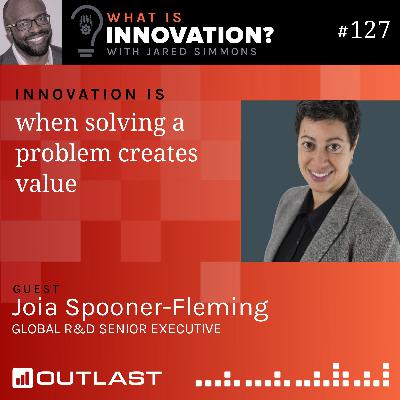 Innovation is when solving a problem creates value :: Joia Spooner - Fleming