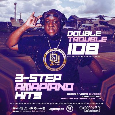 The Double Trouble Mixxtape 2025 Volume 108 3 Step Amapiano Hits Edition. The Double Trouble Mixxtape 2025 Volume 108 3 Step Amapiano Hits Edition.